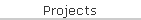 Projects